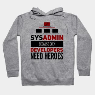 Sysadmin Because Even Developers Need Heroes Admin Developers Hoodie